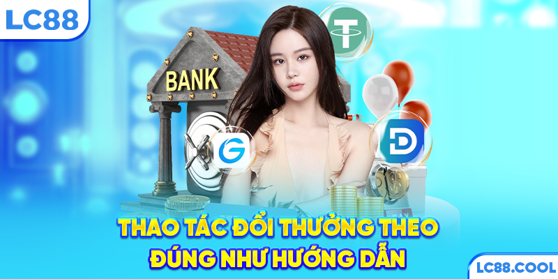 Thao tác đổi thưởng theo đúng như hướng dẫn