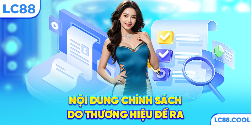 Nội dung chính sách do thương hiệu đề ra